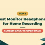 Best Studio Monitor Headphones for Home Recording | Closed-Back vs Open-Back and 9 Picks for Guitarists