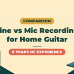 Line Recording vs Mic Recording for Home Guitar | A Conclusion from 8 Years of Experience