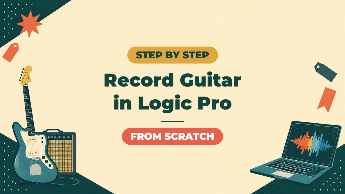How to Record Guitar in Logic Pro from Scratch (Beginner's Guide)
