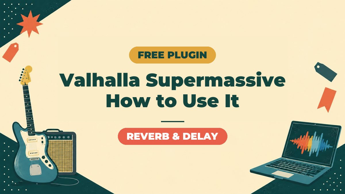 How to Use Valhalla Supermassive | A Free Reverb and Delay That Sounds Like a Paid Plugin